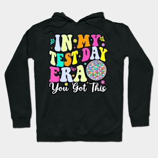 In My Test Day Era You Got This Testing Day Teacher Student Hoodie